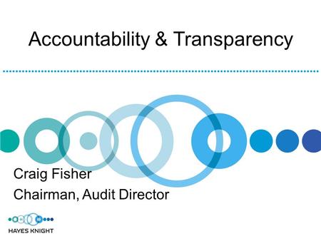 Accountability & Transparency Craig Fisher Chairman, Audit Director.