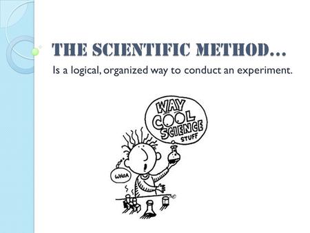 The scientific method…