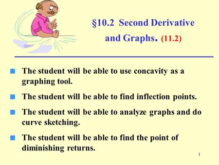 §10.2 Second Derivative and Graphs. (11.2)