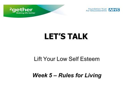 LET’S TALK Lift Your Low Self Esteem Week 5 – Rules for Living LET’S TALK.