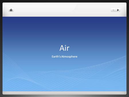 Air Earth’s Atmosphere.