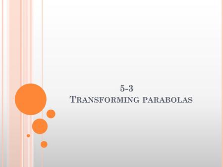 5-3 Transforming parabolas