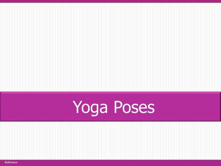 Yoga Poses Reference. BeginnerChallenge -Try bending your knees, coming up onto the balls of your feet, bringing the belly to rest on the thighs, then.