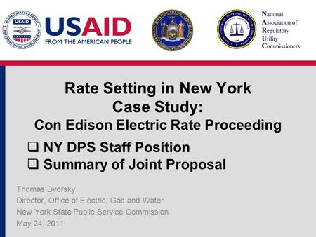 Rate Setting in New York Case Study: Con Edison Electric Rate Proceeding Thomas Dvorsky Director, Office of Electric, Gas and Water New York State Public.
