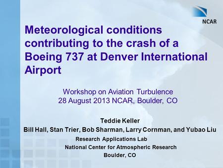 Workshop on Aviation Turbulence 28 August 2013 NCAR, Boulder, CO