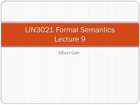 Albert Gatt LIN3021 Formal Semantics Lecture 9. In this lecture Noun phrases as generalised quantifiers: some further concepts.