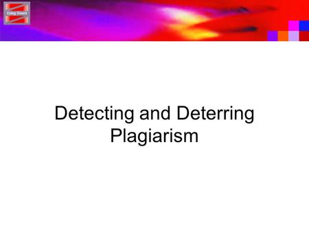 Detecting and Deterring Plagiarism. What is plagiarism? Plagiarize (also plagiarise): Take (the work or an idea of someone else) and pass it off as one's.
