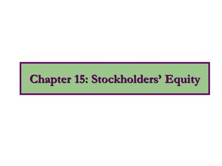 Chapter 15: Stockholders’ Equity