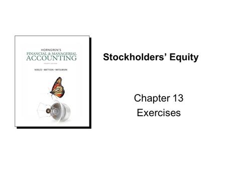 Stockholders’ Equity Chapter 13 Exercises.