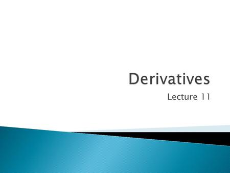 Lecture 11. Topics  Pricing  Delivery Complications for both  Multiple assets can be delivered on the same contract…unlike commodities  The deliverable.