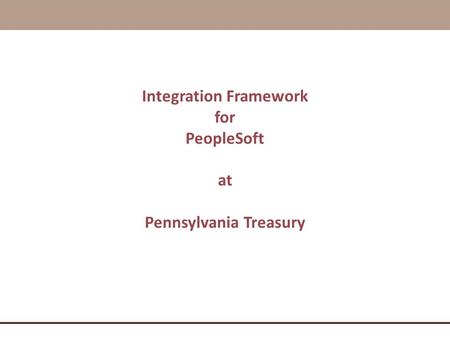 Integration Framework Pennsylvania Treasury