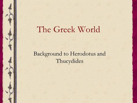 Background to Herodotus and Thucydides