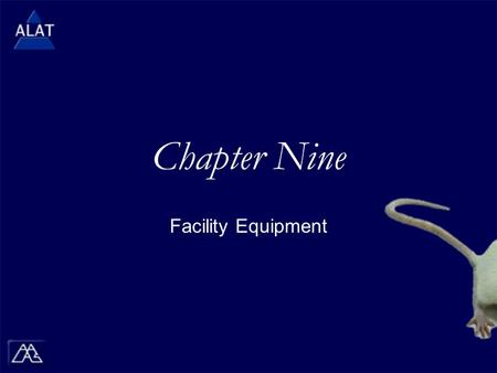 Chapter Nine Facility Equipment.  If viewing this in PowerPoint, use the icon to run the show (bottom left of screen).  Mac users go to “Slide Show.