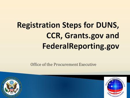 Office of the Procurement Executive. A DUNS number is a 9 digit number obtained from DUN and Bradstreet. DUNS stands for Data Universal Numbering System.