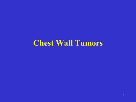 Chest Wall Tumors.