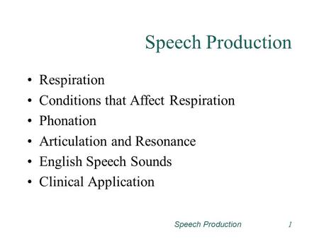 Speech Production Respiration Conditions that Affect Respiration