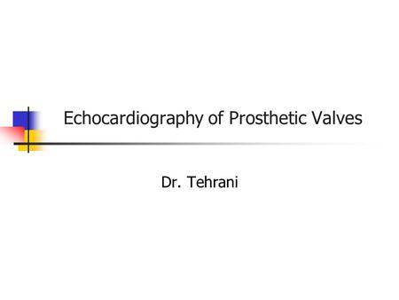 Echocardiography of Prosthetic Valves