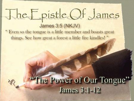 “The Power of Our Tongue” James 3:1-12