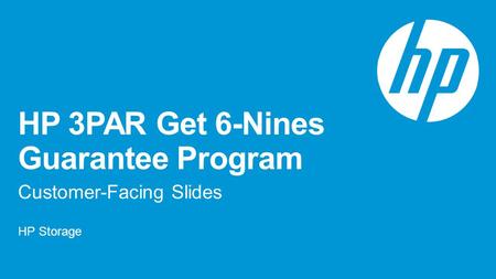 HP 3PAR Get 6-Nines Guarantee Program