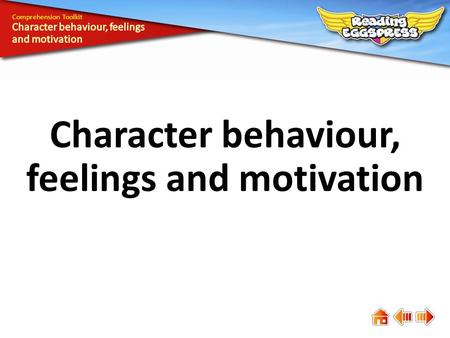 Character behaviour, feelings and motivation Comprehension Toolkit.