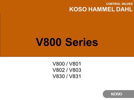 V800 Series V800 / V801 V802 / V803 V830 / V831 Notes: