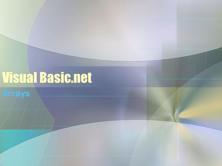 Visual Basic.net Arrays. Single Dimension Array An array is a series of individual variables, all referenced by the same name Sometimes arrays are referred.
