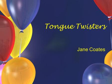 Tongue Twisters Jane Coates.
