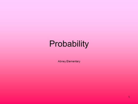 Probability Abney Elementary.