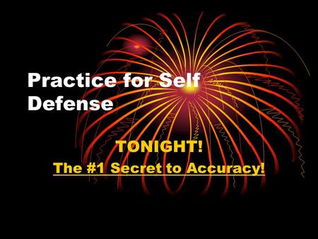 Practice for Self Defense TONIGHT! The #1 Secret to Accuracy!