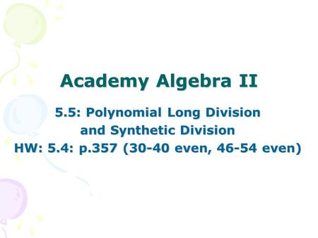 5.5: Polynomial Long Division and Synthetic Division