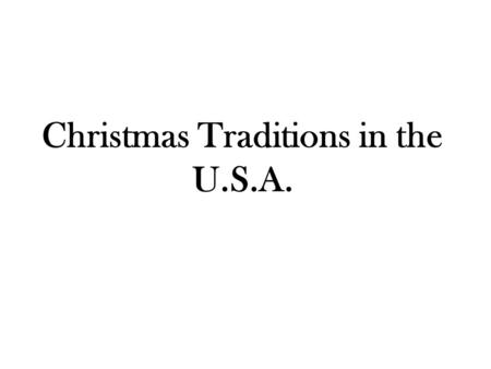 Christmas Traditions in the U.S.A.. Christmas Tree.