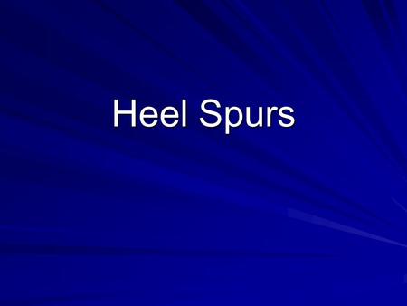 Heel Spurs. What is a Heel Spur?  An abnormal growth on the heel bone  It is usually associated with Plantar Fasciitis  As the Plantar Fascia pulls.