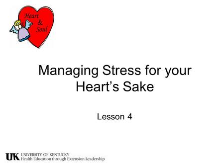 Managing Stress for your Heart’s Sake Lesson 4. What Causes You Stress?