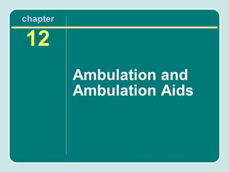 Ambulation and Ambulation Aids
