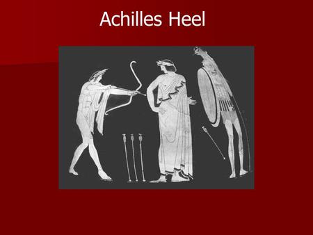 Achilles Heel. Today the term refers to a person’s area of particular vulnerability Today the term refers to a person’s area of particular vulnerability.