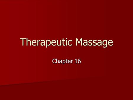 Therapeutic Massage Chapter 16.