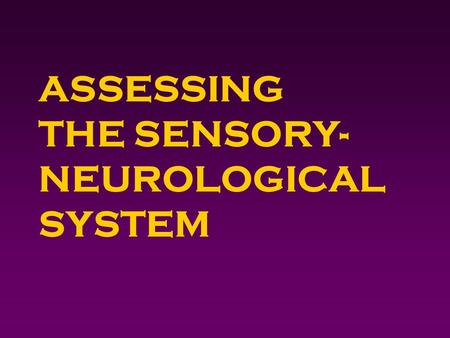 ASSESSING THE SENSORY- NEUROLOGICAL SYSTEM. Structures 4 Cerebrum  Cortex 4 Frontal lobe  Temporal lobe 4 Parietal lobeOccipital lobe 4 Thalamus  Hypothalamus.