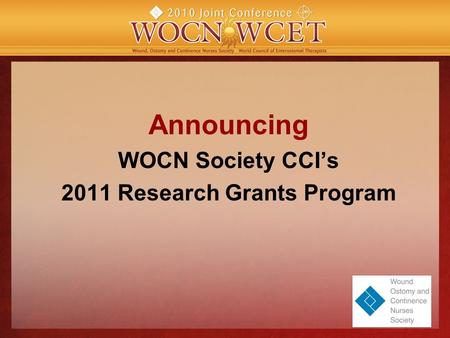 Announcing WOCN Society CCI’s 2011 Research Grants Program.