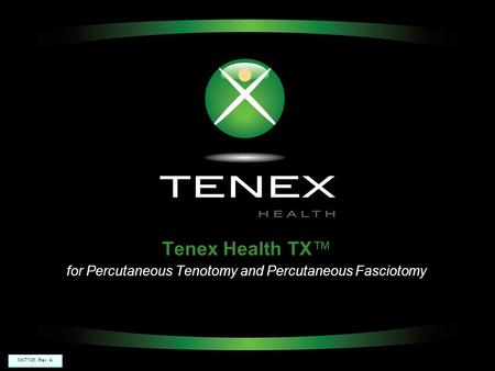 Tenex Health TX™ for Percutaneous Tenotomy and Percutaneous Fasciotomy