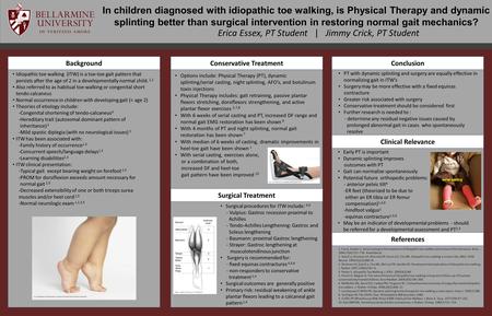 In children diagnosed with idiopathic toe walking, is Physical Therapy and dynamic splinting better than surgical intervention in restoring normal gait.