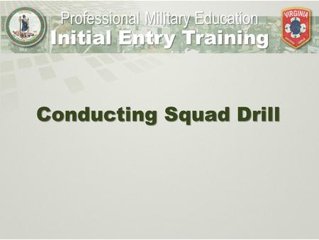 Initial Entry Training Conducting Squad Drill