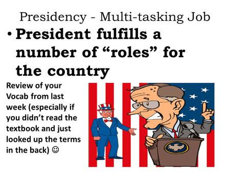Presidency - Multi-tasking Job