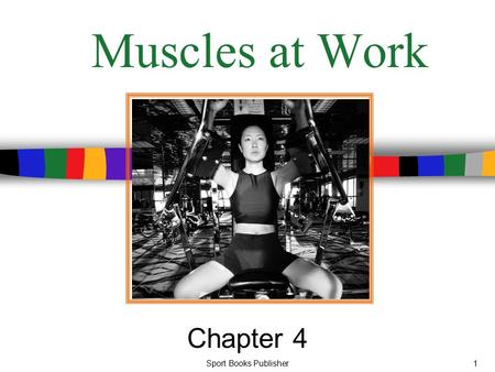 Muscles at Work Chapter 4 Sport Books Publisher.