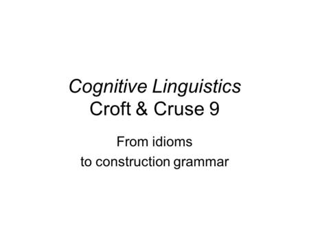 Cognitive Linguistics Croft & Cruse 9