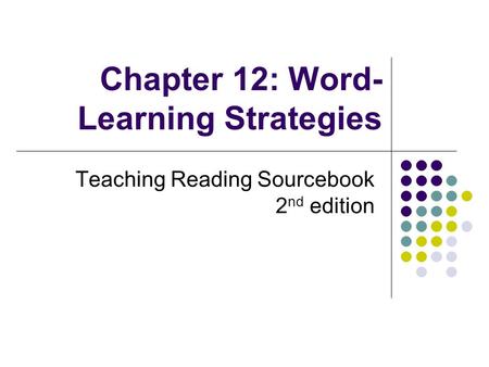Chapter 12: Word- Learning Strategies