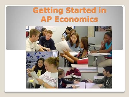 Getting Started in AP Economics. Sally Meek Plano West Senior High or Plano West Senior High