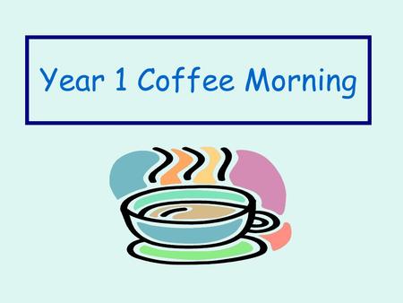 Year 1 Coffee Morning. Today we will talk about….. Transition from reception to year 1 Supporting your child’s reading Phonics Attendance and punctuality.