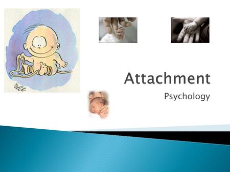 Attachment Psychology.