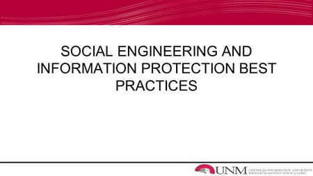 SOCIAL ENGINEERING AND INFORMATION PROTECTION BEST PRACTICES.