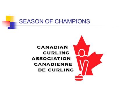 SEASON OF CHAMPIONS. Season of Champions - The Events - Canada Cup - Cranbrook, BC, Nov. 30 - Dec. 4, 2011 - World Financial Group Continental Cup - Langley,